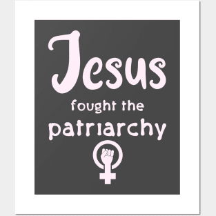 Jesus Fought The Patriarchy Posters and Art